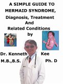 A Simple Guide to Mermaid Syndrome, Diagnosis, Treatment and Related Conditions (eBook, ePUB)