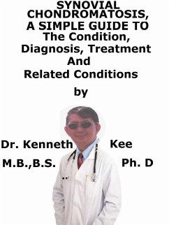 Cover Synovial Chondromatosis, A Simple Guide To The Condition, Diagnosis, Treatment And Related Conditions (eBook, ePUB)