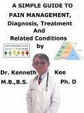 A Simple Guide to Pain Management, Diagnosis, Treatment and Related Conditions (eBook, ePUB) A Simple Guide to Pain Management, Diagnosis, Treatment and Related Conditions (eBook, ePUB)