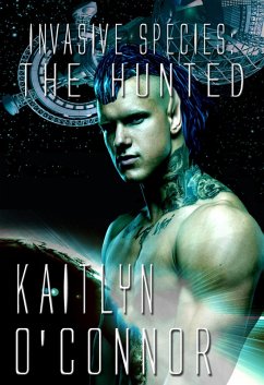 Invasive Species V: The Hunted (eBook, ePUB) - O'Connor, Kaitlyn