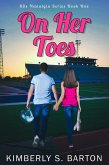 On Her Toes (80's Nostalgia Series, #1) (eBook, ePUB) On Her Toes (80's Nostalgia Series, #1) (eBook, ePUB)