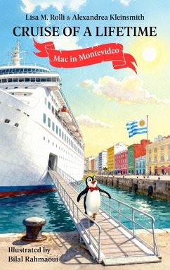 Cruise of a Lifetime: Mac in Montevideo (eBook, ePUB) - Rolli, Lisa M.; Kleinsmith, Alexandrea