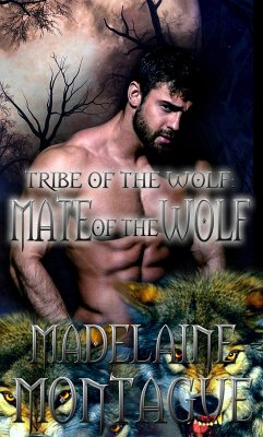 Tribe of the Wolf: Mate of the Wolf (eBook, ePUB) - Montague, Madelaine