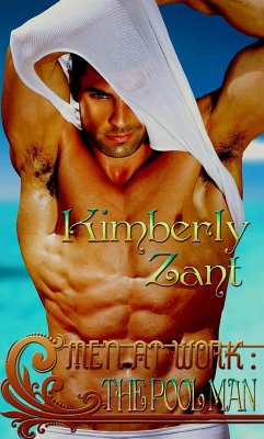 Men at Work: The Pool Man (eBook, ePUB) - Zant, Kimberly