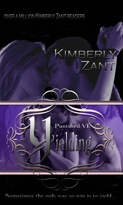 Punished VI: Yielding (eBook, ePUB) - Zant, Kimberly
