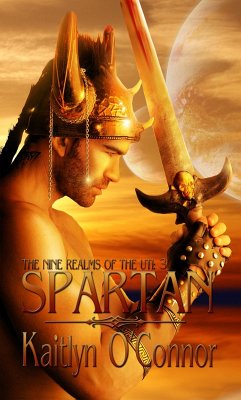 The Nine Realms of the Uti 3: Spartan (eBook, ePUB) - O'Connor, Kaitlyn