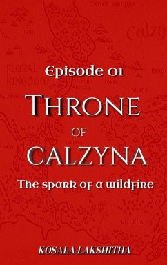 Cover The Spark of a Wildfire: Episode one (Throne of Calzyna, #1) (eBook, ePUB)