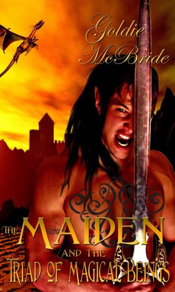 The Maiden and the Triad of Magical Beings (eBook, ePUB) The Maiden and the Triad of Magical Beings (eBook, ePUB)