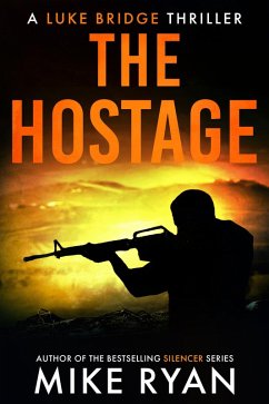 The Hostage (The Extractor Series, #6) (eBook, ePUB) - Ryan, Mike The Hostage (The Extractor Series, #6) (eBook, ePUB) - Ryan, Mike