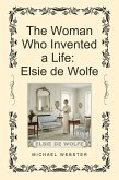 The Woman Who Invented a Life: Elsie de Wolfe (eBook, ePUB)