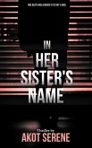 IN HER SISTER'S NAME (eBook, ePUB) IN HER SISTER'S NAME (eBook, ePUB)