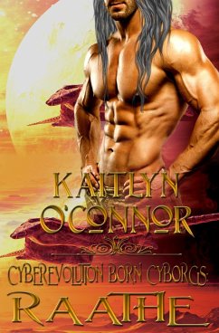 Cyberevolution Born Cyborgs: Raathe (eBook, ePUB) - O'Connor, Kaitlyn