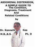 Abdominal Distension, A Simple Guide To The Condition, Diagnosis, Treatment And Related Conditions (eBook, ePUB)