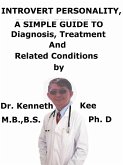 Introvert Personality, A Simple Guide To The Condition, Diagnosis, Treatment And Related Conditions (eBook, ePUB) Introvert Personality, A Simple Guide To The Condition, Diagnosis, Treatment And Related Conditions (eBook, ePUB)