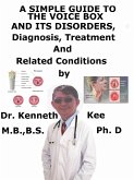 A Simple Guide to the Voice Box and Its Disorders, Diagnosis, Treatment and Related Conditions (eBook, ePUB)