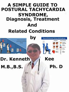 Cover A Simple Guide to Postural Tachycardia Syndrome, Diagnosis, Treatment and Related Conditions (eBook, ePUB)