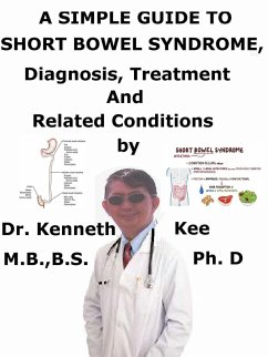 Cover A Simple Guide to Short Bowel Syndrome, Diagnosis, Treatment and Related Conditions (eBook, ePUB)