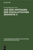 Aus den Anfängen der Sozialistischen Dramatik II (eBook, PDF) Aus den Anfängen der Sozialistischen Dramatik II (eBook, PDF)