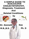 A Simple Guide to Acalculous Cholecystopathy, Diagnosis, Treatment and Related Conditions (eBook, ePUB)