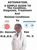 Astigmatism, A Simple Guide To The Condition, Diagnosis, Treatment And Related Conditions (eBook, ePUB)