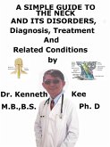A Simple Guide to the Neck and Its Disorders, Diagnosis, Treatment and Related Conditions (eBook, ePUB)