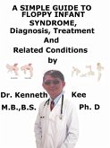 A Simple Guide to Floppy Infant Syndrome, Diagnosis, Treatment and Related Conditions (eBook, ePUB)
