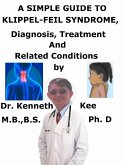 A Simple Guide to Klippel-Feil Syndrome, Diagnosis, Treatment and Related Conditions (eBook, ePUB)