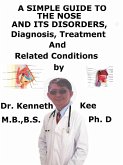 A Simple Guide to the Nose and Its Disorders, Diagnosis, Treatment and Related Conditions (eBook, ePUB)