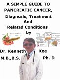 A Simple Guide to Pancreatic Cancer, Diagnosis, Treatment and Related Conditions (eBook, ePUB)