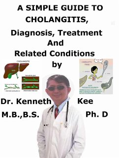 Cover A Simple Guide to Cholangitis, Diagnosis, Treatment and Related Conditions (eBook, ePUB)