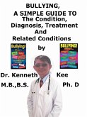 Bullying, A Simple Guide To The Condition, Diagnosis, Treatment And Related Conditions (eBook, ePUB)