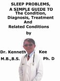 Sleep Problems, A Simple Guide To The Condition, Diagnosis, Treatment And Related Conditions (eBook, ePUB)