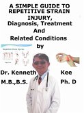 A Simple Guide to Repetitive Strain Injury, Diagnosis, Treatment and Related Conditions (eBook, ePUB)