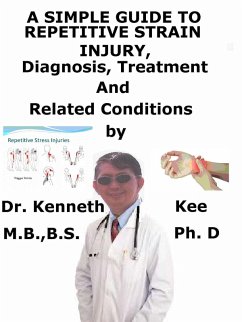Cover A Simple Guide to Repetitive Strain Injury, Diagnosis, Treatment and Related Conditions (eBook, ePUB)