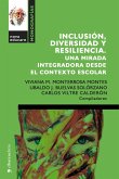 Inclusión, diversidad y resiliencia. Una mirada integradora desde el contexto escolar (eBook, ePUB)