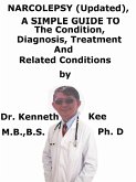 Narcolepsy (Updated), A Simple Guide To The Condition, Diagnosis, Treatment And Related Conditions (eBook, ePUB)