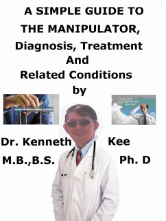 Cover A Simple Guide to the Manipulator, Diagnosis,Treatment and Related Conditions (eBook, ePUB)