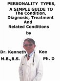 Personality Types, A Simple Guide To The Condition, Diagnosis, Treatment And Related Conditions (eBook, ePUB)