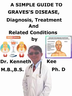 Cover A Simple Guide to Graves's Disease, Diagnosis, Treatment and Related Conditions (eBook, ePUB)