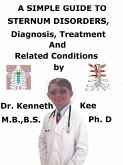 A Simple Guide to Sternum Disorders, Diagnosis, Treatment and Related Conditions (eBook, ePUB)