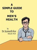 A Simple Guide to Men's Health (A Simple Guide to Medical Conditions, #32) (eBook, ePUB)