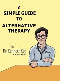 A Simple Guide to Alternative Therapy (A Simple Guide to Medical Conditions, #9) (eBook, ePUB)
