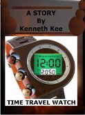 The Time Travel Watch (eBook, ePUB) The Time Travel Watch (eBook, ePUB)