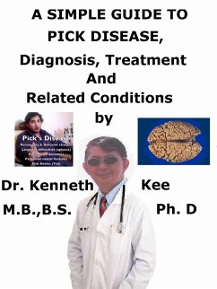 Cover A Simple Guide to Pick Disease, Diagnosis, Treatment and Related Conditions (eBook, ePUB)