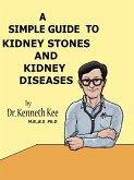 A Simple Guide to Kidney Stones and Kidney Diseases (A Simple Guide to Medical Conditions, #19) (eBook, ePUB)
