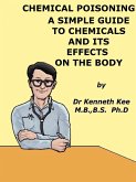 Chemical Poisoning, A Simple Guide To Chemicals And Its Effects On The Body (eBook, ePUB)
