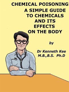 Cover Chemical Poisoning, A Simple Guide To Chemicals And Its Effects On The Body (eBook, ePUB)