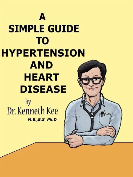 A Simple Guide to Hypertension and Heart Diseases (A Simple Guide to Medical Conditions, #5) (eBook, ePUB)