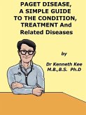 Paget Disease of Bone, A Simple Guide to the Condition, Treatment and Related Diseases (eBook, ePUB)