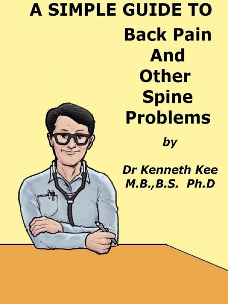 A Simple Guide to Back Pain and Other Spine Disorders (A Simple Guide to Medical Conditions, #25) (eBook, ePUB)